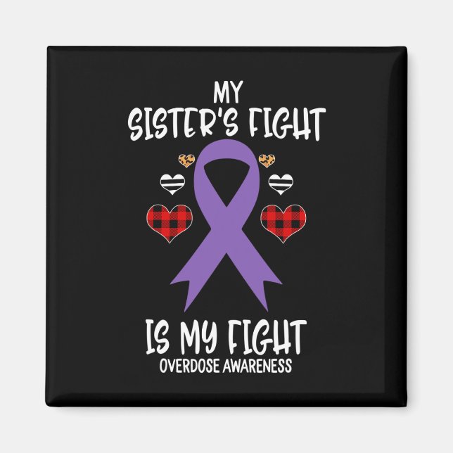 Overdose Awareness My Sister's Fight Is My Fight  Magnet (Front)