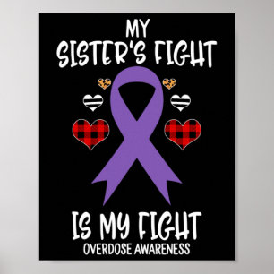Overdose Awareness My Sister's Fight Is My Fight Poster