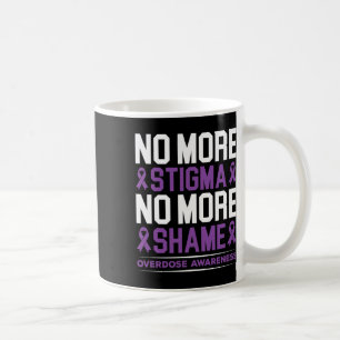 Overdose Awareness No More Stigma No More Shame Ad Coffee Mug