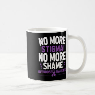 Overdose Awareness No More Stigma No More Shame Ad Coffee Mug
