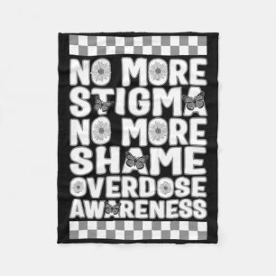 Overdose Awareness Not More Stigma Not More Shame Fleece Blanket