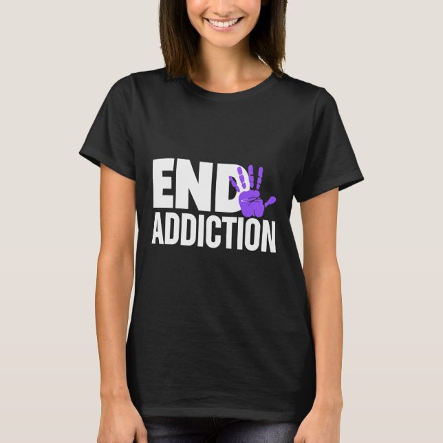 Overdose Awareness  - Overdose Awareness End Addic T-Shirt (Front)