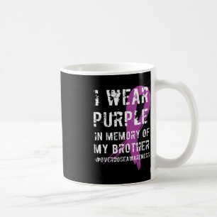 Overdose Awareness Purple Memory of My Brother 1 Coffee Mug