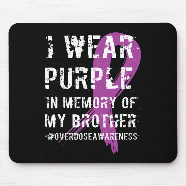 Overdose Awareness Purple Memory of My Brother 1 Mouse Pad (Front)