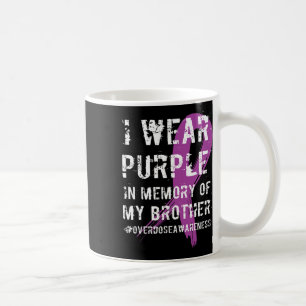 Overdose Awareness Purple Memory Of My Brother Coffee Mug