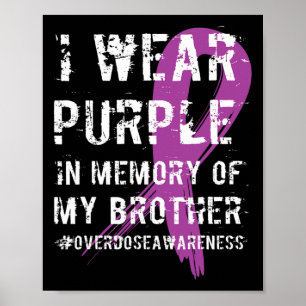 Overdose Awareness Purple Memory Of My Brother Poster