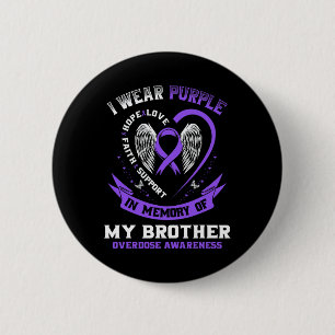 Overdose Awareness Shirt In Memory Of Brother Purp 6 Cm Round Badge