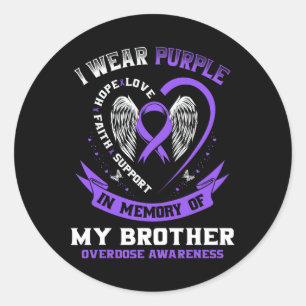 Overdose Awareness Shirt In Memory Of Brother Purp Classic Round Sticker
