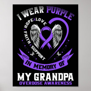 Overdose Awareness Shirt In Memory Of Grandpa Purp Poster