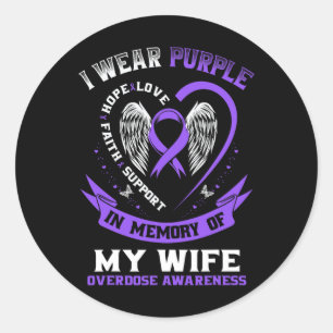 Overdose Awareness Shirt In Memory Of Wife Purple Classic Round Sticker