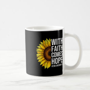 Overdose Awareness Sunflower With Faith Comes Hope Coffee Mug