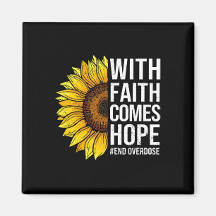 Overdose Awareness Sunflower With Faith Comes Hope Magnet