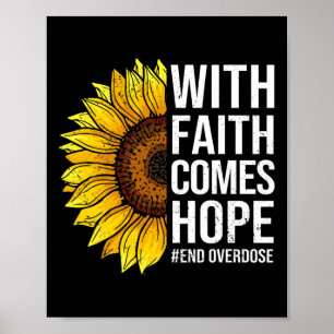 Overdose Awareness Sunflower With Faith Comes Hope Poster