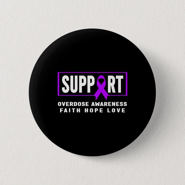 Overdose Awareness  - Support Overdose Awareness  6 Cm Round Badge (Front)