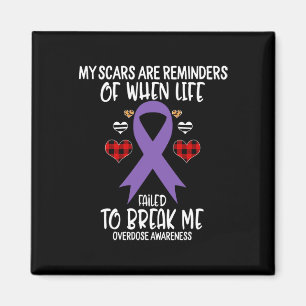 Overdose Awareness Warrior Scars Reminders Life Fa Magnet