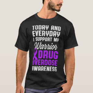 Overdose Awareness Warrior Survivor 26  T-Shirt
