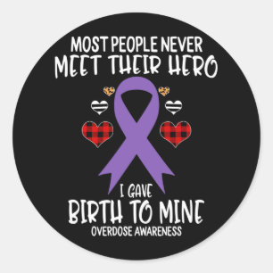 Overdose Awareness Warrior's Mum I Gave Birth To M Classic Round Sticker