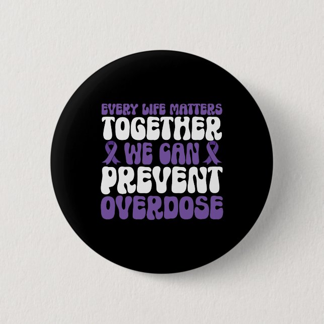 Overdose Awareness – We Can Prevent Overdose  6 Cm Round Badge (Front)