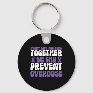 Overdose Awareness – We Can Prevent Overdose  Key Ring