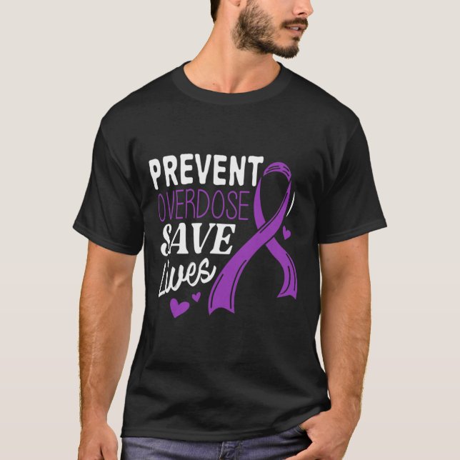 Overdose Save Lives Overdose Awareness  T-Shirt (Front)