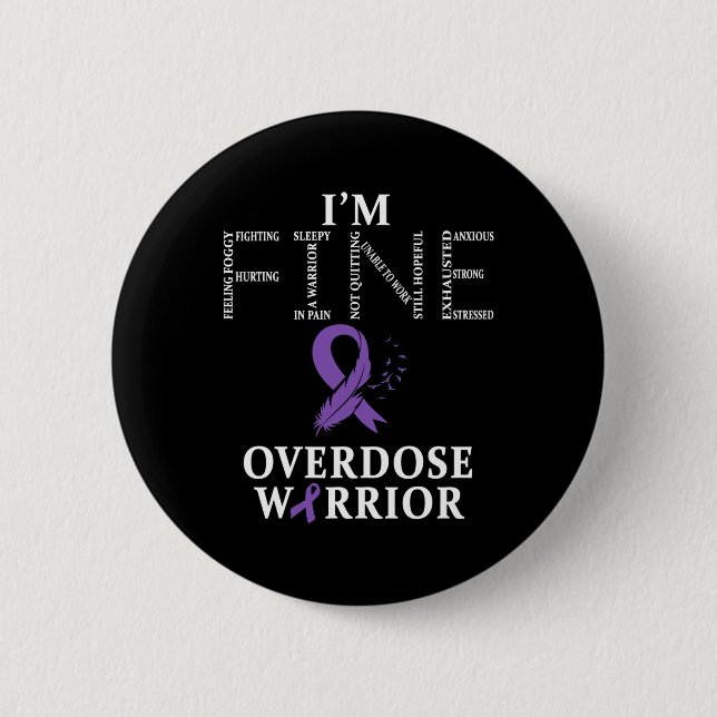 Overdose Warrior I'm Fine  6 Cm Round Badge (Front)