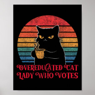 Overeducated Cat Lady Who Votes 2024 Election Vint Poster