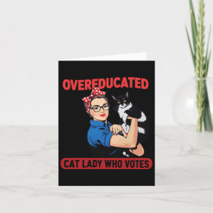 Overeducated Cat Lady Who Votes For The President Card