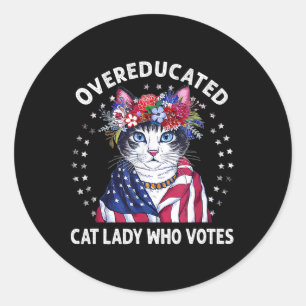 Overeducated Cat Lady Who Votes Funny Cat Lovers E Classic Round Sticker