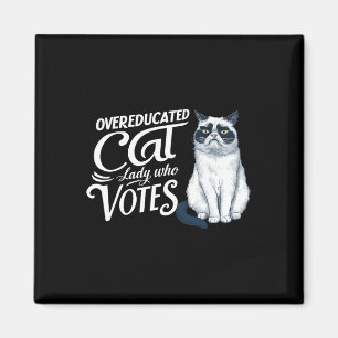 Overeducated Cat Lady Who Votes Magnet
