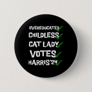 Overeducated Childless Cat Ladies Voting Kamala Ha 6 Cm Round Badge