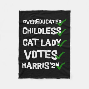 Overeducated Childless Cat Ladies Voting Kamala Ha Fleece Blanket