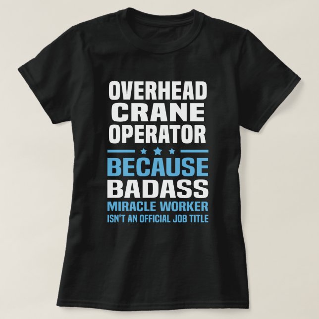 Overhead Crane Operator T-Shirt (Design Front)