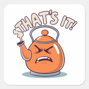 Overheated - Funny Whistling Kettle Square Sticker