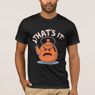 Overheated - Funny Whistling Kettle T-Shirt