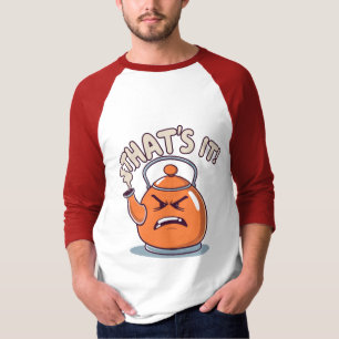 Overheated - Funny Whistling Kettle T-Shirt