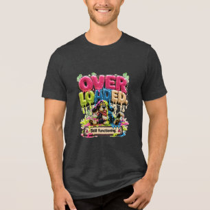 Overloaded Still Functioning Personalised Funny Tri-Blend Shirt