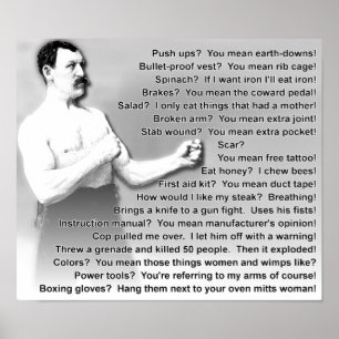 Overly Manly Man Quotes Sayings Funny Poster Sign