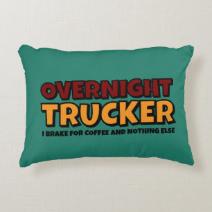 Overnight Trucker, Driver Funny Decorative Cushion