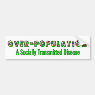 Overpopulation is an STD Bumper Sticker