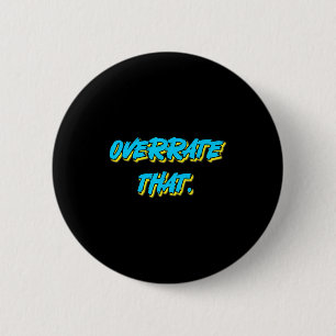 Overrate That Funny Retro Vintage Statement Graphi 6 Cm Round Badge