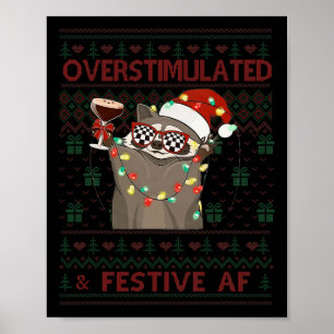 Overstimulated &amp; Festive Af Racoon Christmas  Poster