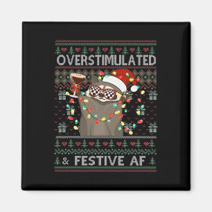 Overstimulated And Festive Af Racoon Christmas Ug Magnet