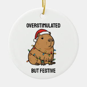 Overstimulated But Festive Capybara Ceramic Ornament
