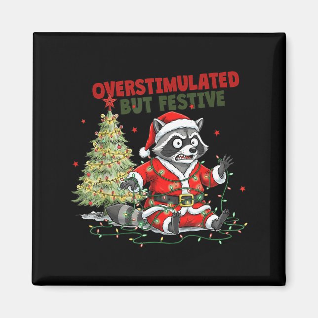 Overstimulated But Festive, Christmas Raccoon,sant Magnet (Front)