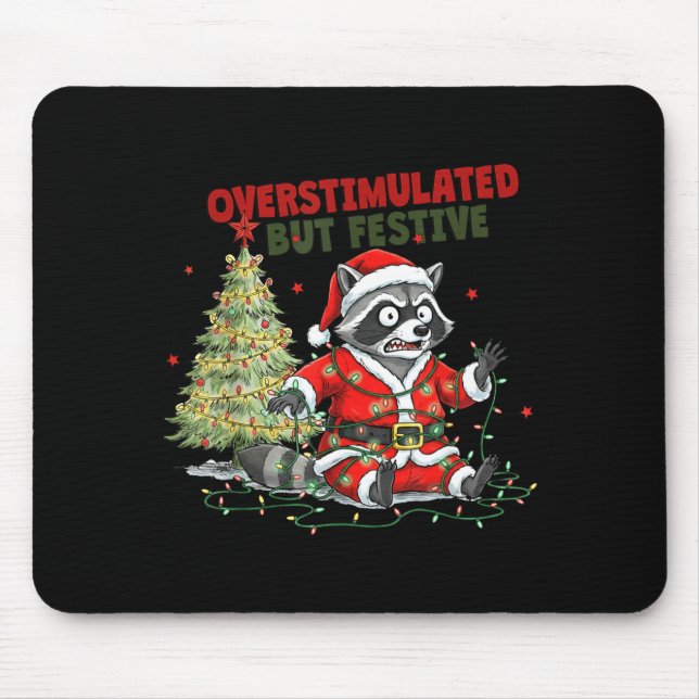 Overstimulated But Festive, Christmas Raccoon,sant Mouse Pad (Front)