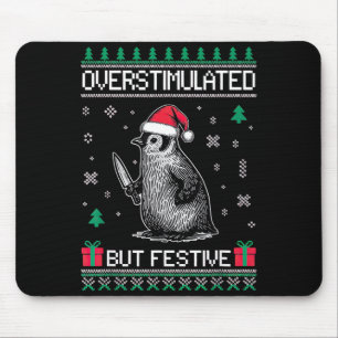 Overstimulated But Festive Christmas Ugly Penguin Mouse Pad