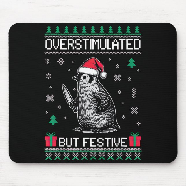 Overstimulated But Festive Christmas Ugly Penguin  Mouse Pad (Front)