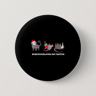 Overstimulated But Festive Funny Christmas Possum 6 Cm Round Badge