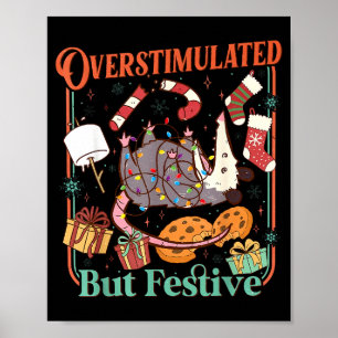 Overstimulated But Festive Funny Ossums Christmas  Poster
