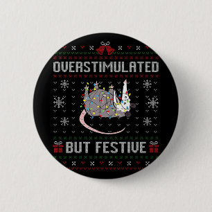 Overstimulated But Festive Funny Possum Ugly Chris 6 Cm Round Badge